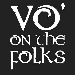 Vo' on the Folks - -